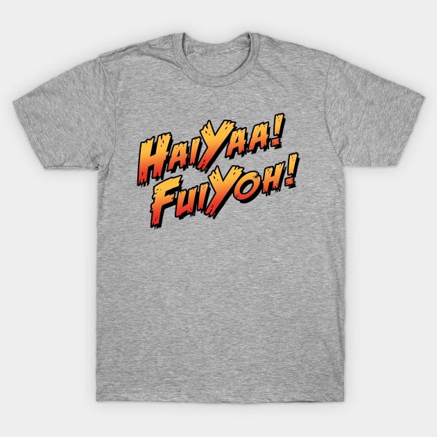 Haiyaa Fuiyoh T-Shirt by TrulyMadlyGeekly